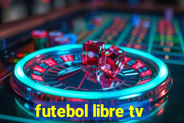 futebol libre tv